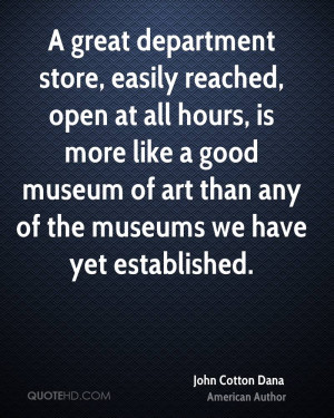 great department store, easily reached, open at all hours, is more ...