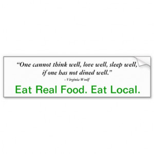 Eat local bumper sticker w/ Virginia Woolf quote