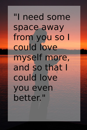 need space from my boyfriend quote of broken heart