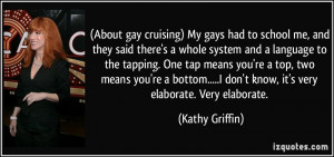 ... don't know, it's very elaborate. Very elaborate. - Kathy Griffin
