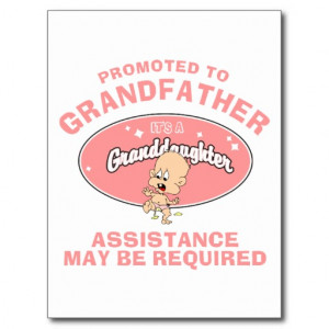 Grandpa Quotes From Granddaughter New granddaughter promoted to