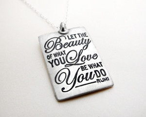 Inspirational quote necklace - Rumi - Graduation - Let the beauty of ...
