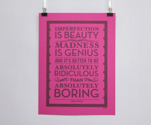 ... better to be absolutely ridiculous than absolutely boring