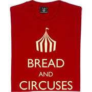 Bread and Circuses T-Shirt. From the Latin panem et circenses, a ...