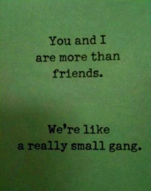 Partners in crime!Small Gang, Smallgang, Best Friends, Quotes, Bff ...