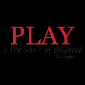 Play Is The Work of Childhood Wall Quotes™ Decal