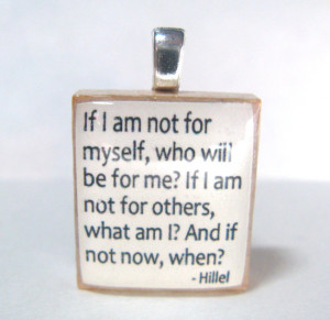 Hillel quote - If I am not for myself, who will be for me - white ...