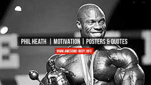 Phil Heath | Motivation | Posters & Quotes - Awesome Body