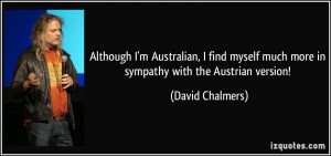 ... much more in sympathy with the Austrian version! - David Chalmers