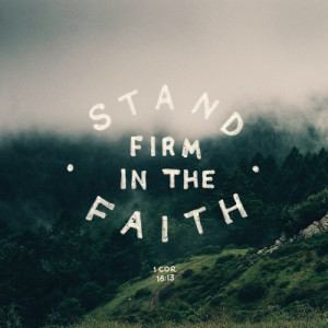 typographicverses: Stand firm in the faith - 1... - Ollie Joy | via ...