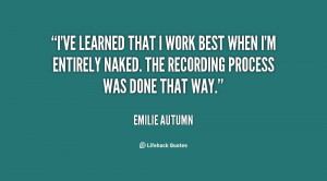 ve learned that I work best when I'm entirely naked. The recording ...