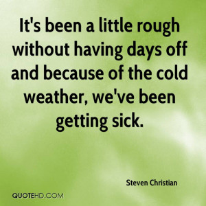 Sick Cold Quotes Of the cold weather