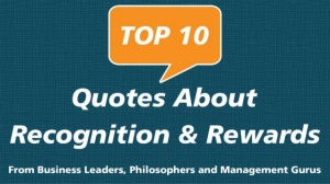 Top 10 Quotes About Recognition and Rewards