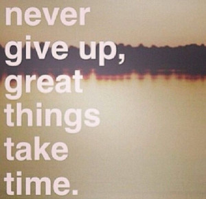 Great things take time