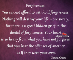 forgiveness you cannot afford to withhold forgiveness nothing will ...