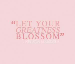 Let Your Greatness Blossom”