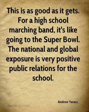 This is as good as it gets. For a high school marching band, it's like ...
