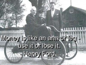 Henry ford, quotes, sayings, money, deep, brainy, meaning