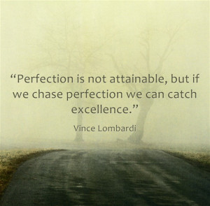 Quotes, Pursuit of Perfection Quote, Perfection vs Excellence Quote ...