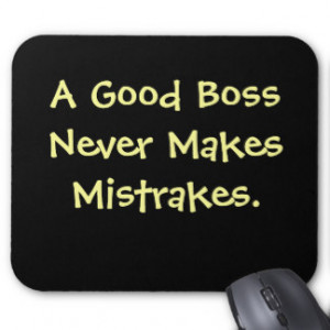 Funny Awesome Boss Quotes Funny boss quote mousepad