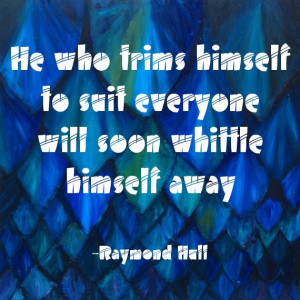 ... everyone will soon whittle himself away.” ~Raymond Hull Solo-E.com