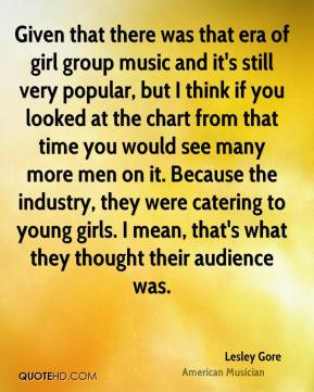 Lesley Gore - Given that there was that era of girl group music and it ...