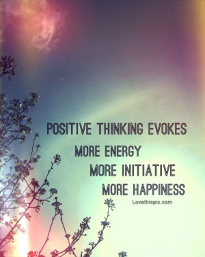 Positive thinking quotes positive quotes quote inspiration positive ...