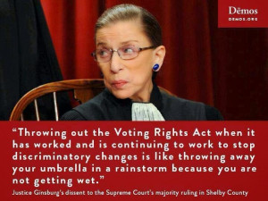 JUSTICE GINSBURG'S COMMON SENSE LOGIC IN SUPPORT OF THE VOTING RIGHT ...