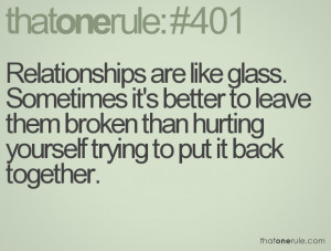 Relationships are like glass. Sometimes it's better to leave them ...