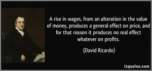rise in wages, from an alteration in the value of money, produces a ...