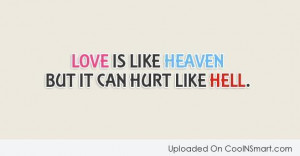 Love Quote: Love is like heaven but it can...