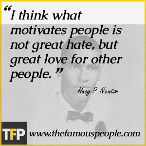think what motivates people is not great hate, but great love for ...