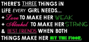Three Things In Life Every Girl Needs…