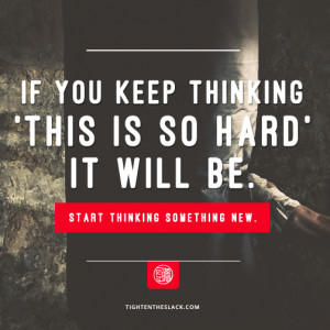 ... it will be. | Tighten the Slack | Martial Arts Quotes and Inspiration