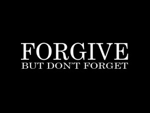 Do you tend to forgive and forget?