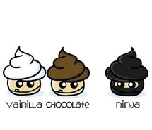 Chocolate, Vanilla, Ninja