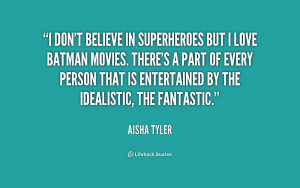 quote-Aisha-Tyler-i-dont-believe-in-superheroes-but-i-232475.png