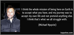 More Michael Nyqvist Quotes