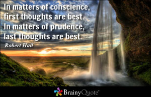 ... thoughts are best. In matters of prudence, last thoughts are best