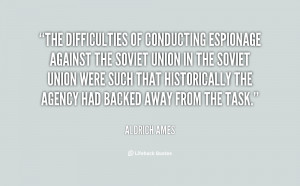 quote-Aldrich-Ames-the-difficulties-of-conducting-espionage-against ...