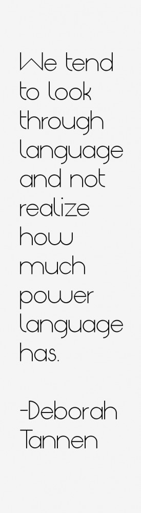 look through language and not realize how much power language has