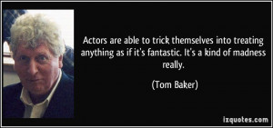 Tom Baker Quote