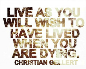 Are Dying Christian Furchtegott Gellert Picture Quotes Quoteswave
