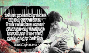 When you really care about someone, their mistakes never change our ...