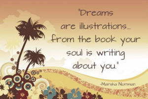 ... ... from the book your soul is writing about you. -Marsha Norman