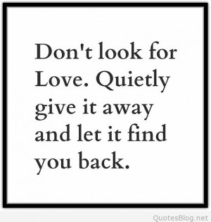 Don’t look for love quote