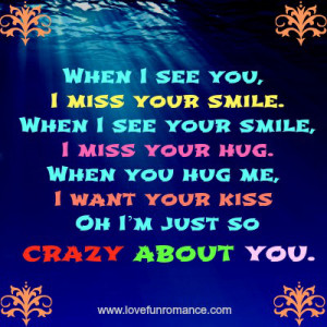 ... . When you hug me, I want your kiss Oh I’m just so crazy about you