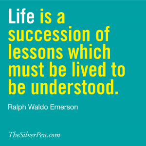 spot on is Ralph Waldo Emerson’s quote about life being a succession ...
