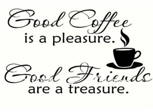 Coffee & good friends
