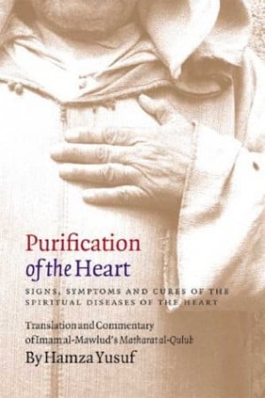 Purification of the Heart: Signs, Symptoms and Cures of the Spiritual ...